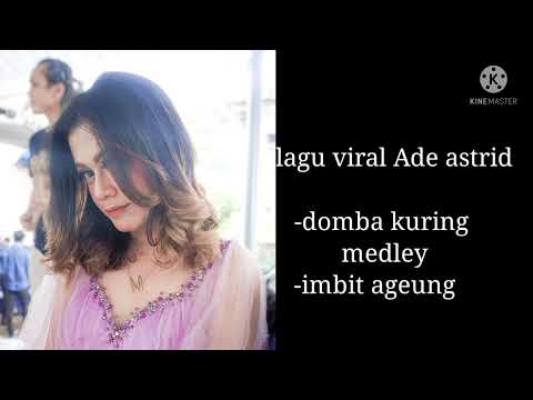 ADE ASTRID - DOMBA KURING - IMBIT AGEUNG versi bajidor (cover koleksi ratu medley)