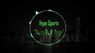 Hype Sports - Nurko Vs. P Reign