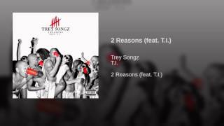 2 reasons- Trey Songz Feat. T. I