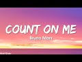 Bruno Mars - Count on Me (Lyrics)