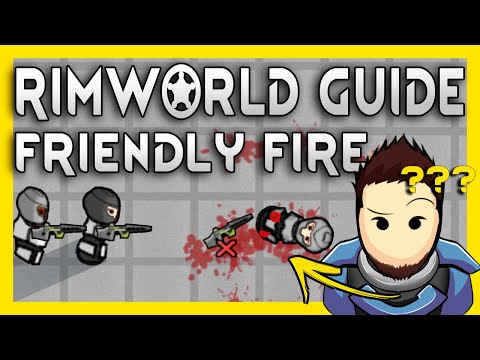 RimWorld Guide: Friendly Fire [2025, 1.6+]