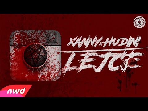 XANNY "LEJCE" (ft. HUDINI)