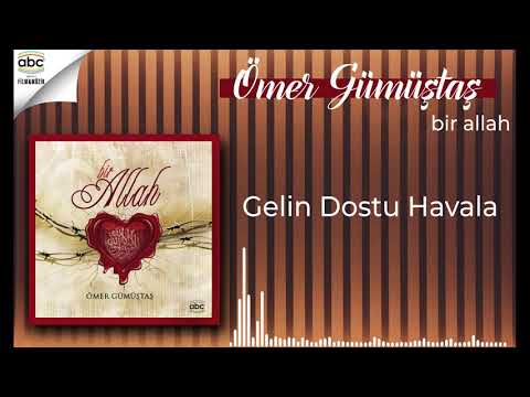 Ömer Gümüştaş - Gelin Dostu Havala