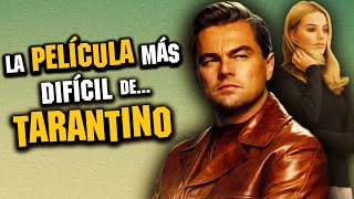 Once Upon A Time In Hollywood: ¿Por qué Nadie la Entiende? | Análisis