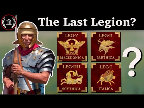 Roman Legions that survived the Fall of Rome - Which Legion was the LAST?