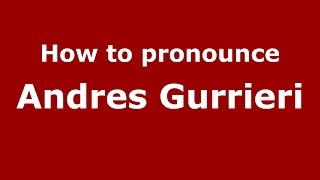 How to pronounce Andres Gurrieri