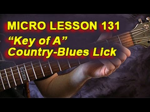 Micro Lesson 131: "Key of A" Country-Blues Lick
