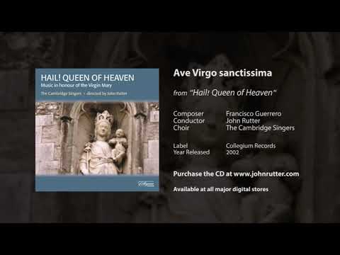 Ave Virgo sanctissima - Francisco Guerrero, John Rutter, The Cambridge Singers