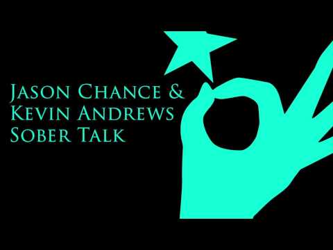 Jason Chance & Kevin Andrews - Sober Talk (Original Mix)