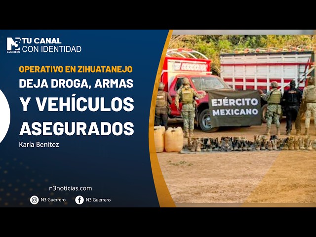 Operativo en Zihuatanejo deja droga, armas y vehículos asegurados