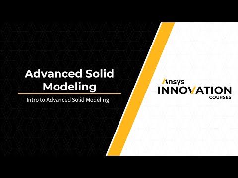 Intro to Advanced Solid Modeling — Lesson 1