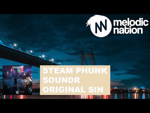 Steam Phunk x Soundr - Original Sin