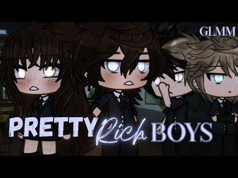 Pretty rich boys || GLMM || silent.Skyz 