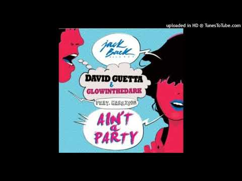 David Guetta & Glowinthedark - Ain`t a Party (Feat. Harrison)