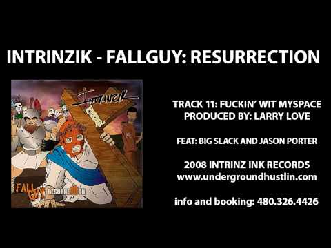 Intrinzik - Fallguy Resurrection - 11. Fuckin Wit Myspace feat. Big Slack, Jason Porter 480-326-44