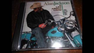 I Don&#39;t Need The Booze (To Get A Buzz On) - Alan Jackson