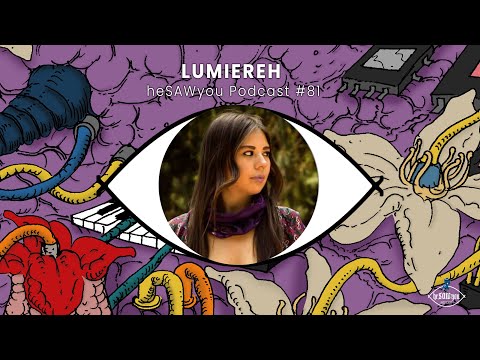 Lumiereh  @heSAWyouPodcast  #81 (Melodic House, Progressive House Set)