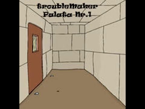 troubleMaker - Palata Nr 1 (2016)