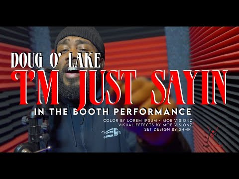 Doug O' Lake x I'm Just Sayin | In The Booth Performance
