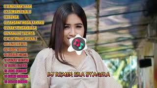 Download lagu DJ REMIX ERA SYAQIRA FULL ALBUM mp3
