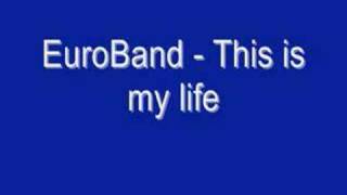 Euroband - this is my life