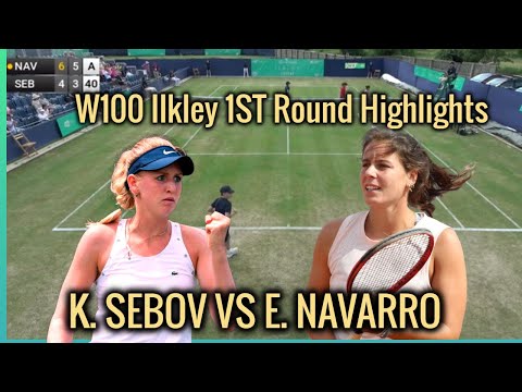 EMMA NAVARRO VS KATHERINE SEBOV W100 Ilkley 1ST ROUND HIGHLIGHTS