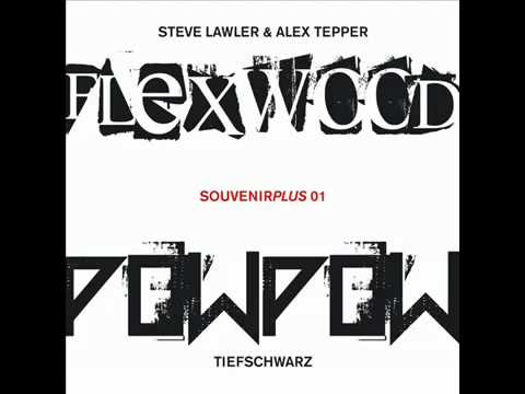 Steve Lawler  & Alex Tepper - Flexwood