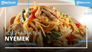 Cocok Buat Makan Malam, Resep Mi Tek Tek Kuah Nyemek
