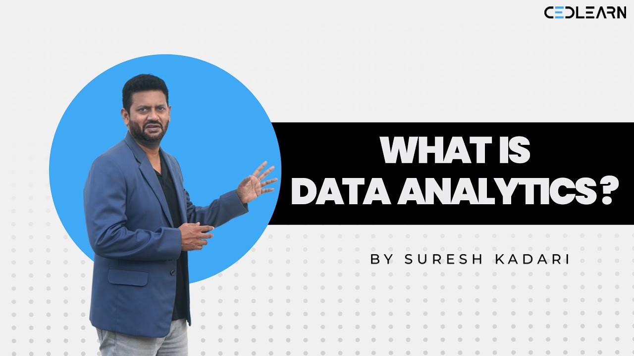 What is Data Analytics | Introduction to Data Analytics | CEDLEARN