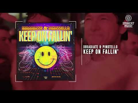 Irradiate & Pinotello - Keep On Fallin'