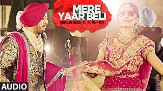 Mere Yaar Beli Audio Song | New Punjabi Song 2017 | Inderjit Nikku, Kuwar Virk