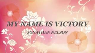 My Name Is Victory - Jonathan Nelson (instr. w/lyrics)
