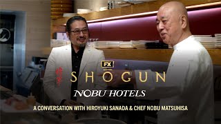 FX’s Shōgun x Nobu Hotels & Restaurants: A Conversation with Hiroyuki Sanada and Chef Nobu Matsuhisa