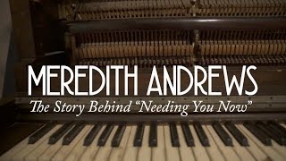 Meredith Andrews and We Are Messengers - Needing You Now [Behind the Song]