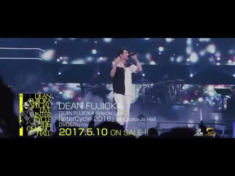 DEAN FUJIOKA Special Live 「InterCycle 2016」at Osaka-Jo Hall Trailer