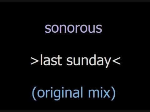 Sonorous - Last Sunday (Original Mix)