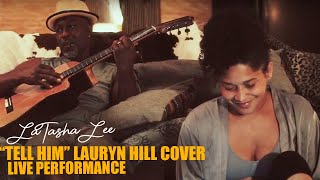 LaTasha Lee- &quot;Tell Him&quot; Lauryn Hill cover