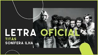 Titãs - Sonífera Ilha (Letra Oficial)