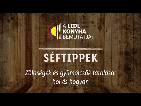 Zöldségek és gyümölcsök tárolása: hol és hogyan | Lidl Konyha - Séftippek