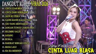 Download lagu CINTA LUAR BIASA, CINTA DARI SEBERANG - AJENG FEBRIA - FULL ALBUM DANGDUT KOPLO  ON TRENDING - VIRAL mp3