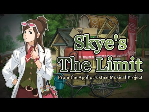 Skye's The Limit - The Apollo Justice Musical Project