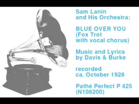 Sam Lanin and His Orchestra: Blue Over You (Fox Trot) 1928