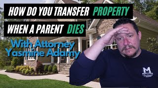 How to transfer property after death of a parent