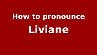 How to pronounce Liviane