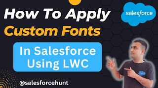 Salesforce LWC : How to Apply Custom Fonts in Salesforce using LWC? | @SalesforceHunt | #spring23