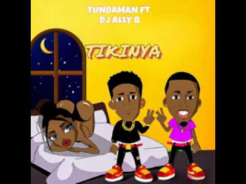 Tunda man feat Dj ally B _ TiKiNyA ( official music audio) wazofani tv