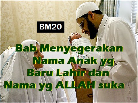 2013/11/12 Ustaz Shamsuri 797 - Bab Menyegerakan Nama Anak yg Lahir dan Nama yg ALLAH suka - BM20