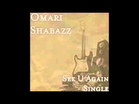 Omari Shabazz - See U Again