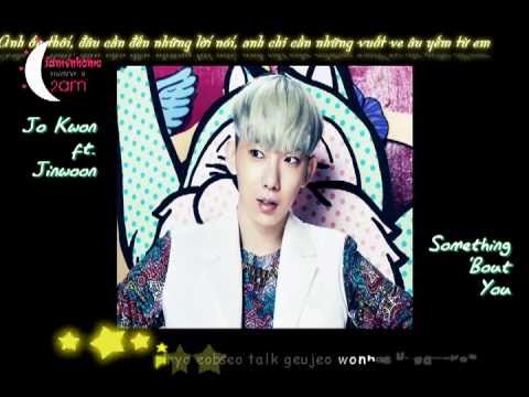 {IVH Vietsub} Jo Kwon - Something 'Bout You (feat. Jinwoon)
