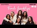 Female Friendships Season Finale Full Episode Chapter 2 With Rhea Chakraborty